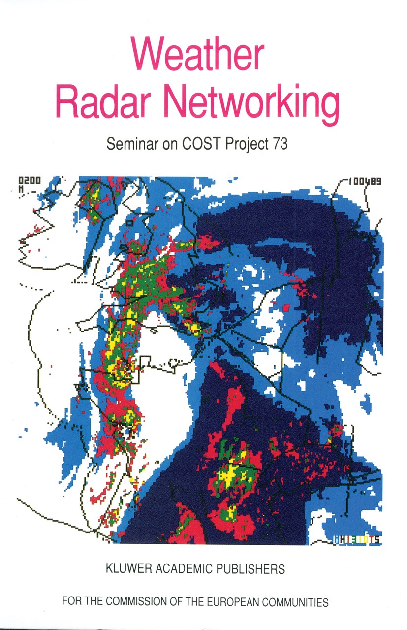 Titlebook: Weather Radar Networking; Seminar on COST Proj C. G. Collier (Chairman of COST 73),M. Chapuis Book 1990 ECSC, EEC, EAEC, Brussels and Luxem Titlebook: Weather Radar Networking; Seminar on COST Proj C. G. Collier (Chairman of COST 73),M. Chapuis Book 1990 ECSC, EEC, EAEC, Brussels and Luxem