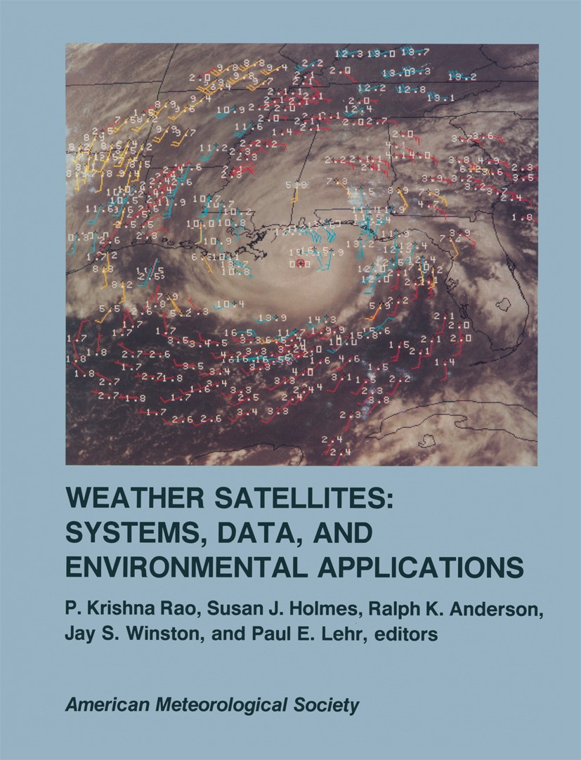 Titlebook: Weather Satellites; Systems, Data, and E P. Krishna Rao,Susan J. Holmes,Paul E. Lehr Book 1990 American Meteorological Society 1990 Remote Titlebook: Weather Satellites; Systems, Data, and E P. Krishna Rao,Susan J. Holmes,Paul E. Lehr Book 1990 American Meteorological Society 1990 Remote