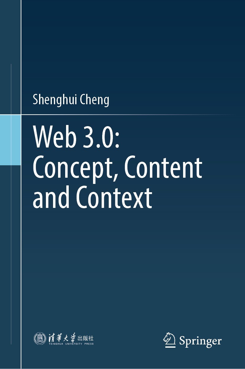 Titlebook: Web 3.0: Concept, Content and Context; Shenghui Cheng Book 2024 Tsinghua University Press 2024 Web 3.0.Blockchain.Decentralized Autonomous Titlebook: Web 3.0: Concept, Content and Context; Shenghui Cheng Book 2024 Tsinghua University Press 2024 Web 3.0.Blockchain.Decentralized Autonomous