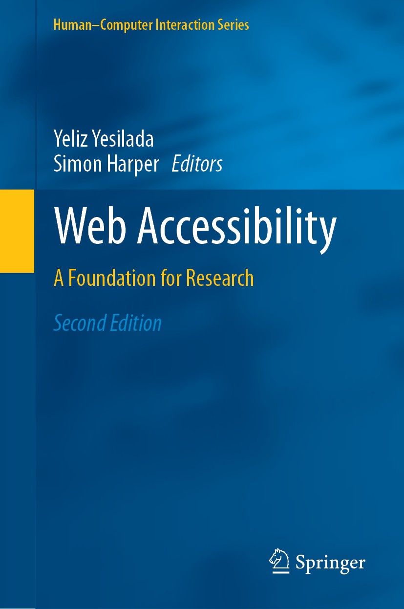 Titlebook: Web Accessibility; A Foundation for Res Yeliz Yesilada,Simon Harper Book 2019Latest edition Springer-Verlag London Ltd., part of Springer N Titlebook: Web Accessibility; A Foundation for Res Yeliz Yesilada,Simon Harper Book 2019Latest edition Springer-Verlag London Ltd., part of Springer N