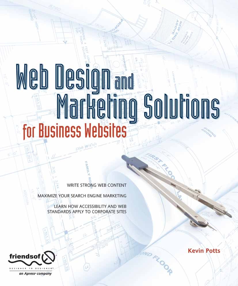 Titlebook: Web Design and Marketing Solutions for Business Websites; Kevin Potts Book 2007 Kevin Potts 2007 Marketing.blog.design.homepage.language.s Titlebook: Web Design and Marketing Solutions for Business Websites; Kevin Potts Book 2007 Kevin Potts 2007 Marketing.blog.design.homepage.language.s