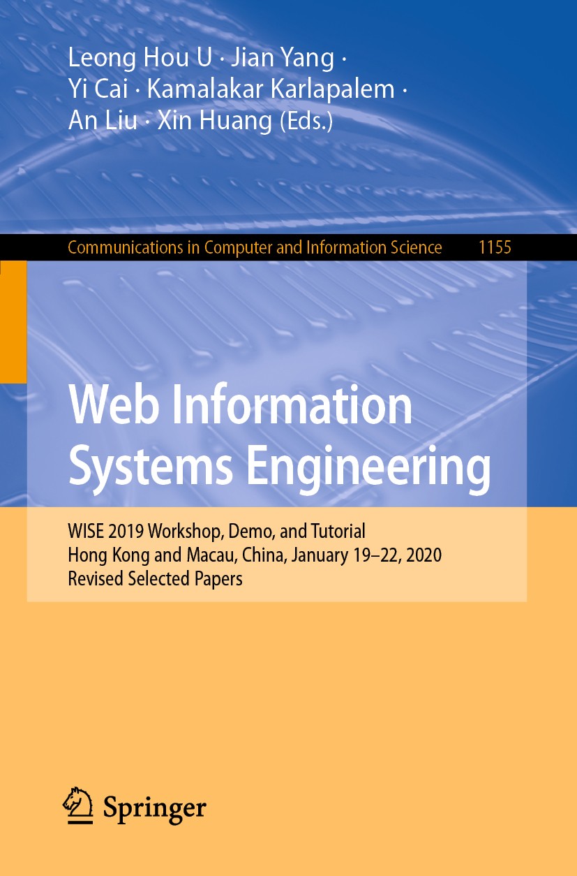 Titlebook: Web Information Systems Engineering; WISE 2019 Workshop, Leong Hou U,Jian Yang,Xin Huang Conference proceedings 2020 Springer Nature Singa Titlebook: Web Information Systems Engineering; WISE 2019 Workshop, Leong Hou U,Jian Yang,Xin Huang Conference proceedings 2020 Springer Nature Singa