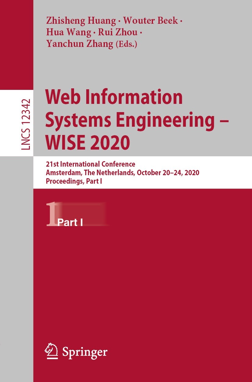 Titlebook: Web Information Systems Engineering – WISE 2020; 21st International C Zhisheng Huang,Wouter Beek,Yanchun Zhang Conference proceedings 2020 Titlebook: Web Information Systems Engineering – WISE 2020; 21st International C Zhisheng Huang,Wouter Beek,Yanchun Zhang Conference proceedings 2020
