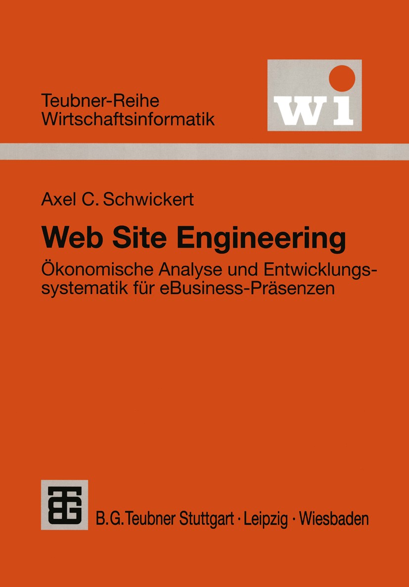 Titlebook: Web Site Engineering; Ökonomische Analyse Axel C. Schwickert Textbook 2001 B. G. Teubner GmbH, Stuttgart/Leipzig/Wiesbaden 2001 Controllin Titlebook: Web Site Engineering; Ökonomische Analyse Axel C. Schwickert Textbook 2001 B. G. Teubner GmbH, Stuttgart/Leipzig/Wiesbaden 2001 Controllin
