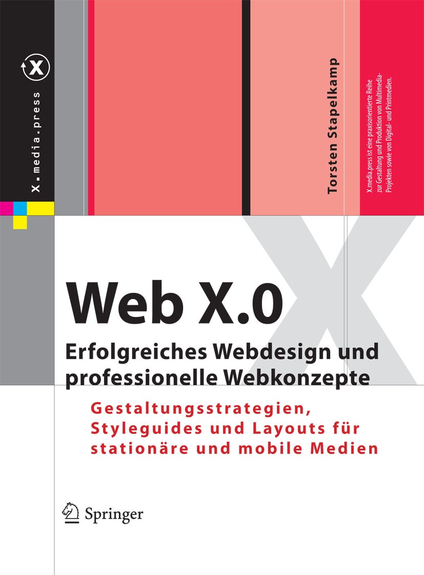 Titlebook: Web X.0; Erfolgreiches Webdes Torsten Stapelkamp Book 2010 Springer-Verlag Berlin Heidelberg 2010 Architektur.Design.Designer.Entwurf.Farbe Titlebook: Web X.0; Erfolgreiches Webdes Torsten Stapelkamp Book 2010 Springer-Verlag Berlin Heidelberg 2010 Architektur.Design.Designer.Entwurf.Farbe