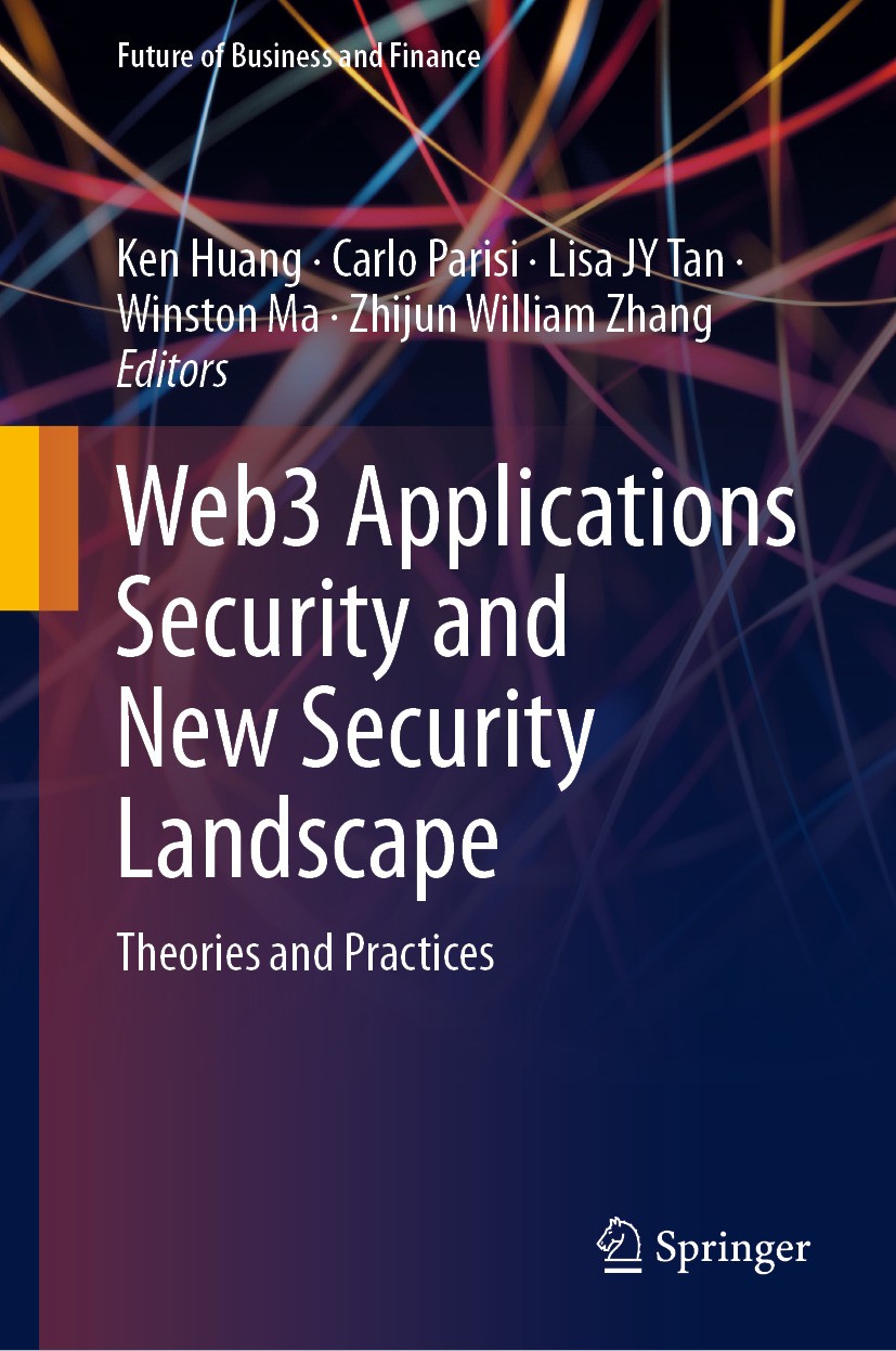 Titlebook: Web3 Applications Security and New Security Landscape; Theories and Practic Ken Huang,Carlo Parisi,Zhijun William Zhang Book 2024 The Edito Titlebook: Web3 Applications Security and New Security Landscape; Theories and Practic Ken Huang,Carlo Parisi,Zhijun William Zhang Book 2024 The Edito