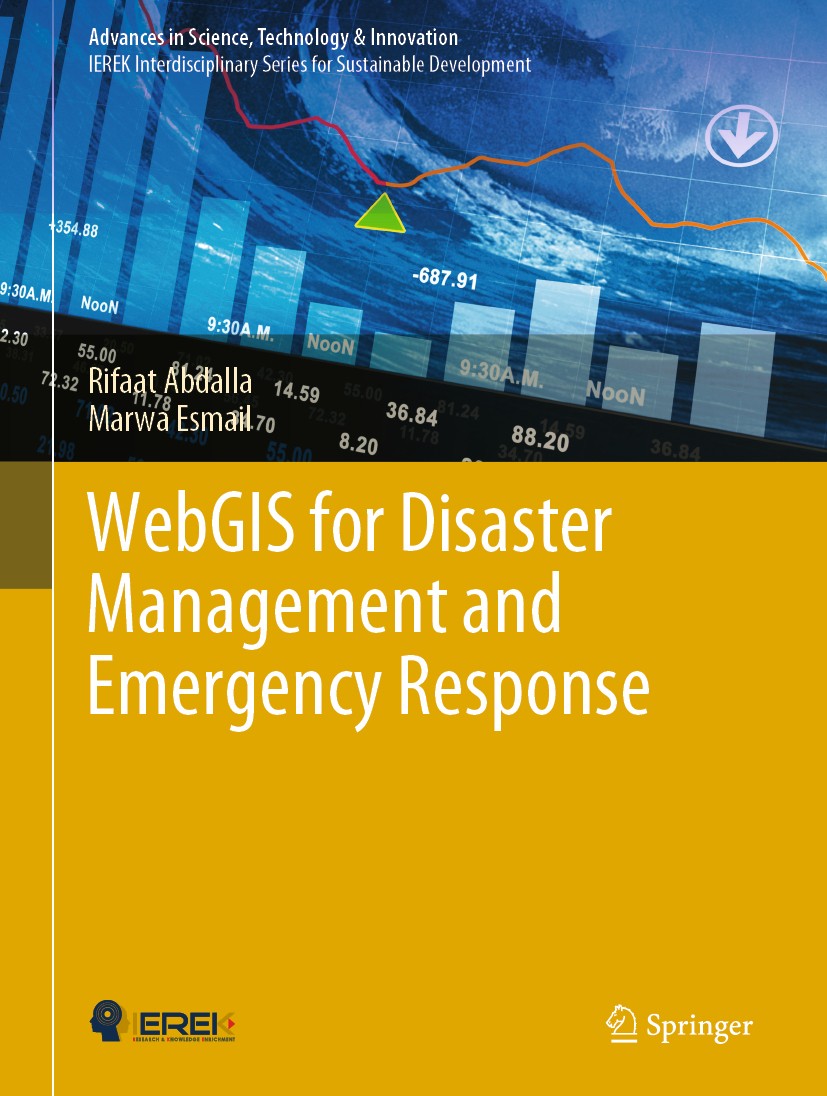 Titlebook: WebGIS for Disaster Management and Emergency Response; Rifaat Abdalla,Marwa Esmail Book 2019 Springer Nature Switzerland AG 2019 Cartograp Titlebook: WebGIS for Disaster Management and Emergency Response; Rifaat Abdalla,Marwa Esmail Book 2019 Springer Nature Switzerland AG 2019 Cartograp