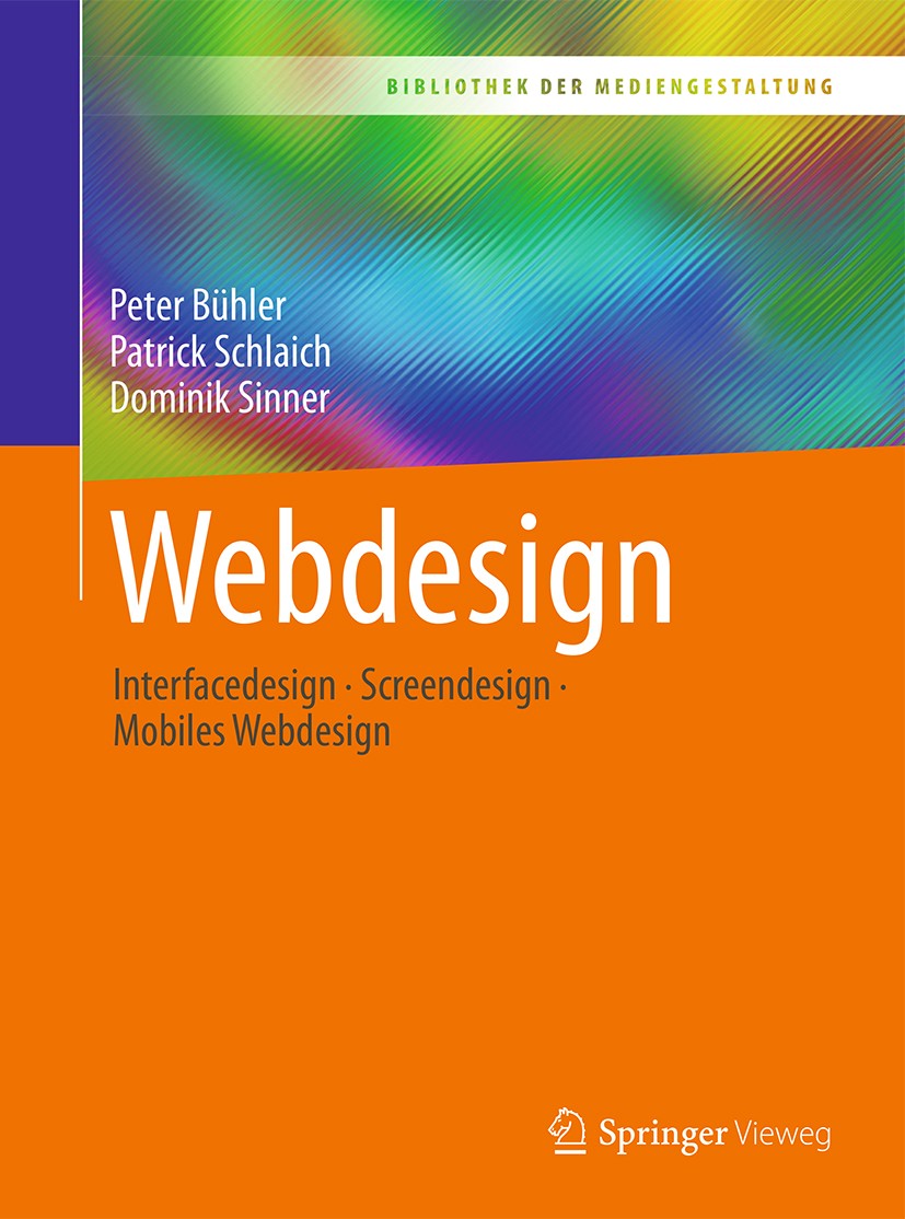 Titlebook: Webdesign; Interfacedesign - Sc Peter Bühler,Patrick Schlaich,Dominik Sinner Textbook 20171st edition Der/die Herausgeber bzw. der/die Auto Titlebook: Webdesign; Interfacedesign - Sc Peter Bühler,Patrick Schlaich,Dominik Sinner Textbook 20171st edition Der/die Herausgeber bzw. der/die Auto