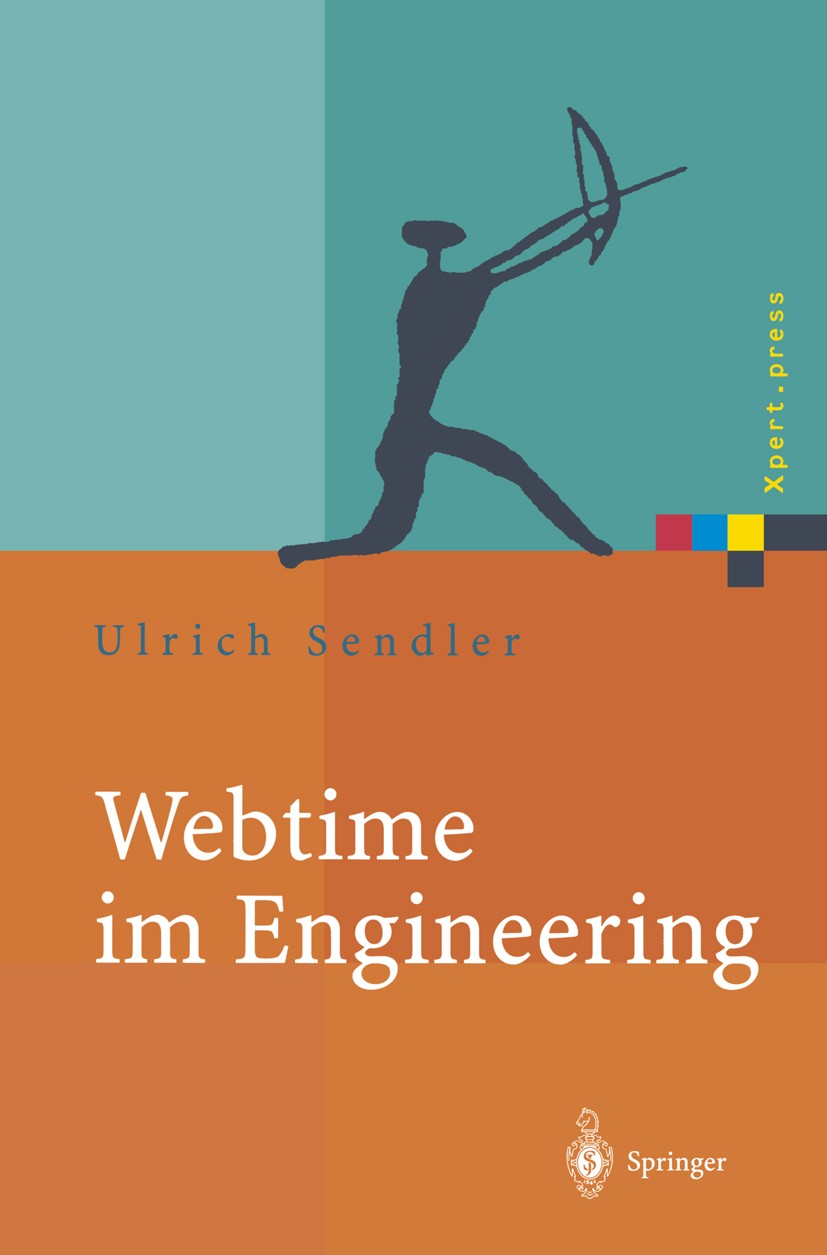 Titlebook: Webtime im Engineering; Internetstrategien f Ulrich Sendler Book 2001 Springer-Verlag Berlin Heidelberg 2001 B2B.E-Commerce.Engineering.Ent Titlebook: Webtime im Engineering; Internetstrategien f Ulrich Sendler Book 2001 Springer-Verlag Berlin Heidelberg 2001 B2B.E-Commerce.Engineering.Ent
