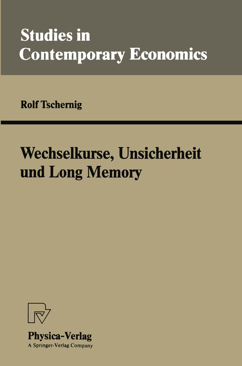 Titlebook: Wechselkurse, Unsicherheit und Long Memory; Rolf Tschernig Book 1994 Physica-Verlag Heidelberg 1994 Effizienz.Geld.Geldmarkt.Modellierung. Titlebook: Wechselkurse, Unsicherheit und Long Memory; Rolf Tschernig Book 1994 Physica-Verlag Heidelberg 1994 Effizienz.Geld.Geldmarkt.Modellierung.