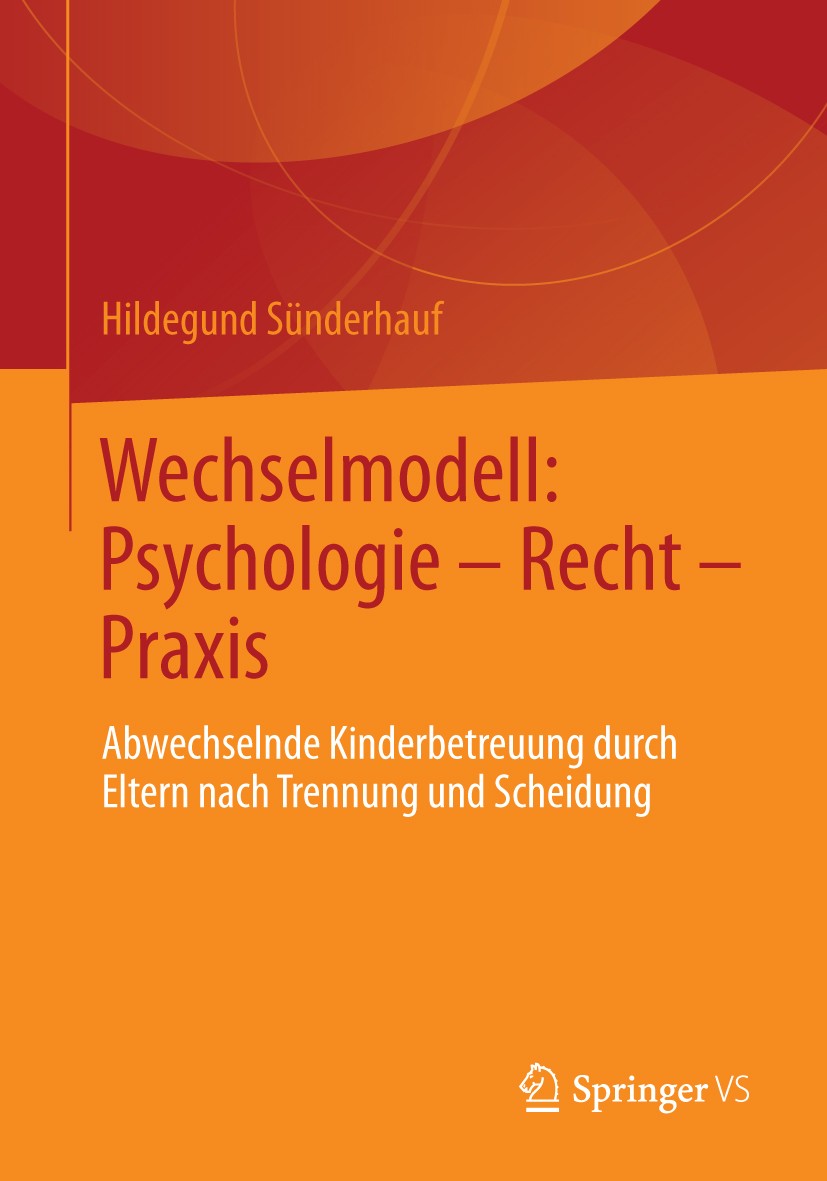 Titlebook: Wechselmodell: Psychologie – Recht – Praxis; Abwechselnde Kinderb Hildegund Sünderhauf Book 2013 Springer Fachmedien Wiesbaden 2013 Co-Elte Titlebook: Wechselmodell: Psychologie – Recht – Praxis; Abwechselnde Kinderb Hildegund Sünderhauf Book 2013 Springer Fachmedien Wiesbaden 2013 Co-Elte