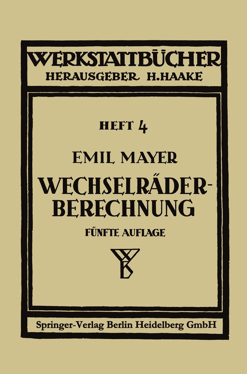 Titlebook: Wechselräderberechnung für Drehbänke unter Berücksichtigung der schwierigen Steigungen; Emil Mayer Book 1943Latest edition Springer-Verlag Titlebook: Wechselräderberechnung für Drehbänke unter Berücksichtigung der schwierigen Steigungen; Emil Mayer Book 1943Latest edition Springer-Verlag