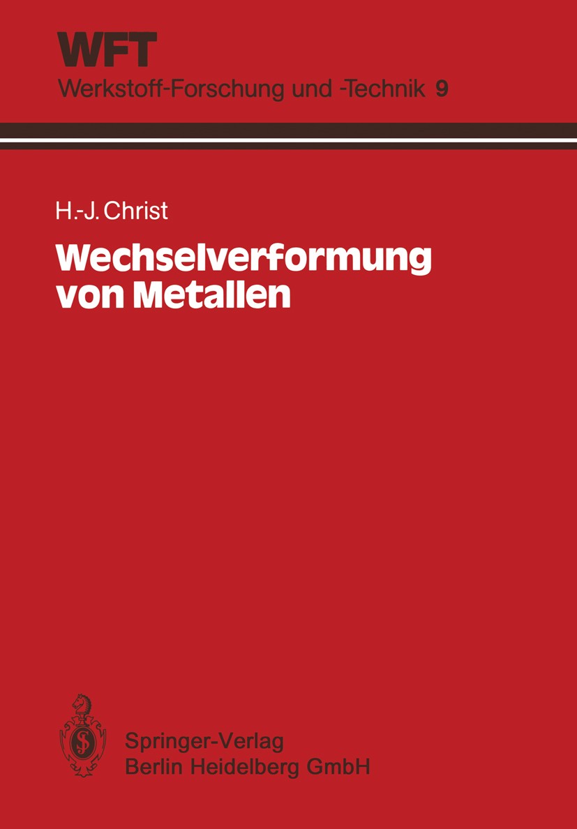 Titlebook: Wechselverformung von Metallen; Zyklisches Spannungs Hans-Jürgen Christ Book 1991 Springer-Verlag Berlin Heidelberg 1991 Beanspruchung.Bruc Titlebook: Wechselverformung von Metallen; Zyklisches Spannungs Hans-Jürgen Christ Book 1991 Springer-Verlag Berlin Heidelberg 1991 Beanspruchung.Bruc