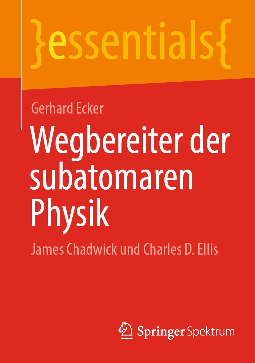 Titlebook: Wegbereiter der subatomaren Physik; James Chadwick und C Gerhard Ecker Book 2022 Der/die Herausgeber bzw. der/die Autor(en), exklusiv lizen Titlebook: Wegbereiter der subatomaren Physik; James Chadwick und C Gerhard Ecker Book 2022 Der/die Herausgeber bzw. der/die Autor(en), exklusiv lizen