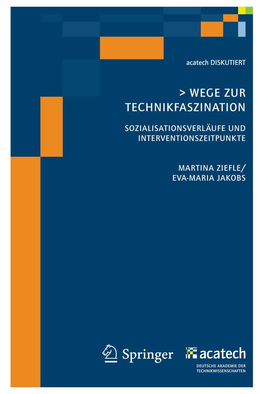 Titlebook: Wege zur Technikfaszination; Sozialisationsverläu Martina Ziefle,Eva-Maria Jakobs Book 2009 Springer-Verlag Berlin Heidelberg 2009 Entwickl Titlebook: Wege zur Technikfaszination; Sozialisationsverläu Martina Ziefle,Eva-Maria Jakobs Book 2009 Springer-Verlag Berlin Heidelberg 2009 Entwickl