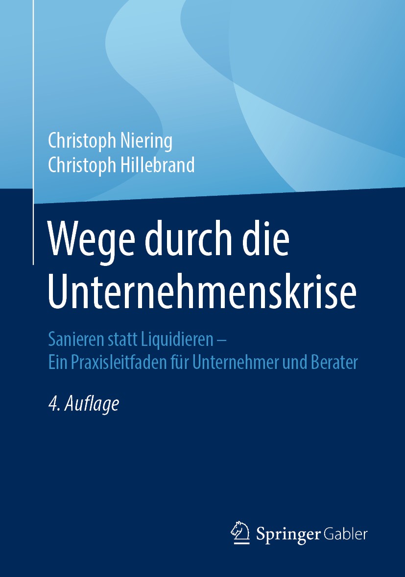 Titlebook: Wege durch die Unternehmenskrise; Sanieren statt Liqui Christoph Niering,Christoph Hillebrand Book 20204th edition Springer Fachmedien Wies Titlebook: Wege durch die Unternehmenskrise; Sanieren statt Liqui Christoph Niering,Christoph Hillebrand Book 20204th edition Springer Fachmedien Wies