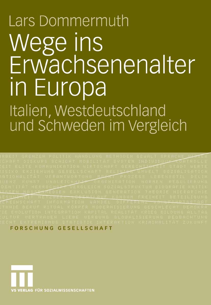 Titlebook: Wege ins Erwachsenenalter in Europa; Italien, Westdeutsch Lars Dommermuth Book 2008 VS Verlag für Sozialwissenschaften | Springer Fachmedie Titlebook: Wege ins Erwachsenenalter in Europa; Italien, Westdeutsch Lars Dommermuth Book 2008 VS Verlag für Sozialwissenschaften | Springer Fachmedie