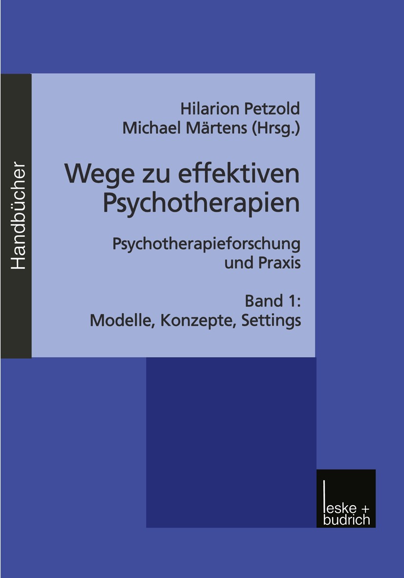 Titlebook: Wege zu effektiven Psychotherapien; Psychotherapieforsch Hilarion Petzold,Michael Märtens Book 1999 Springer Fachmedien Wiesbaden 1999 Eval Titlebook: Wege zu effektiven Psychotherapien; Psychotherapieforsch Hilarion Petzold,Michael Märtens Book 1999 Springer Fachmedien Wiesbaden 1999 Eval