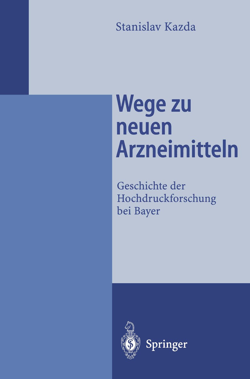 Titlebook: Wege zu neuen Arzneimitteln; Geschichte der Hochd Stanislav Kazda Book 1996 Springer-Verlag Berlin · Heidelberg 1996 Antihypertensiva.Arzne Titlebook: Wege zu neuen Arzneimitteln; Geschichte der Hochd Stanislav Kazda Book 1996 Springer-Verlag Berlin · Heidelberg 1996 Antihypertensiva.Arzne