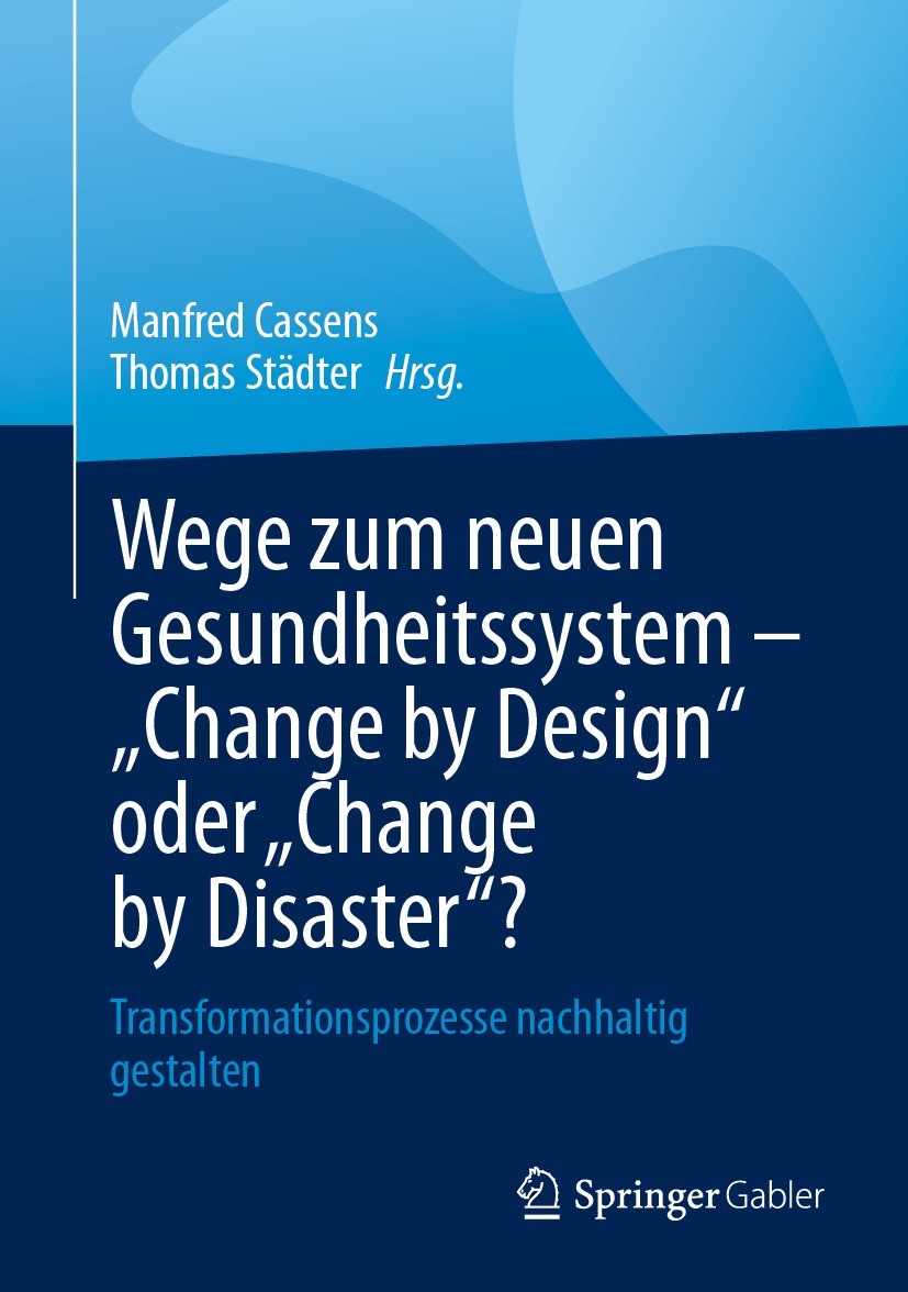 Titlebook: Wege zum neuen Gesundheitssystem - Titlebook: Wege zum neuen Gesundheitssystem -