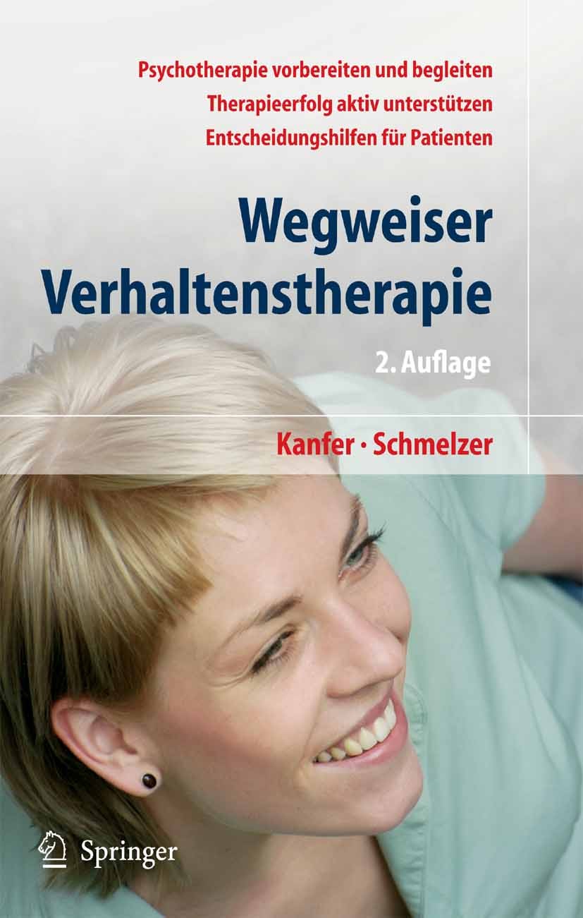 Titlebook: Wegweiser Verhaltenstherapie; Psychotherapie als C Frederick H. Kanfer,Dieter Schmelzer Book 2005Latest edition Springer-Verlag Berlin Heid Titlebook: Wegweiser Verhaltenstherapie; Psychotherapie als C Frederick H. Kanfer,Dieter Schmelzer Book 2005Latest edition Springer-Verlag Berlin Heid