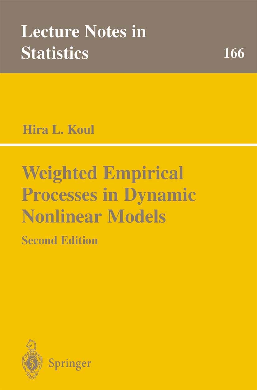 Titlebook: Weighted Empirical Processes in Dynamic Nonlinear Models; Hira L. Koul Book 2002Latest edition Springer Science+Business Media New York 20 Titlebook: Weighted Empirical Processes in Dynamic Nonlinear Models; Hira L. Koul Book 2002Latest edition Springer Science+Business Media New York 20