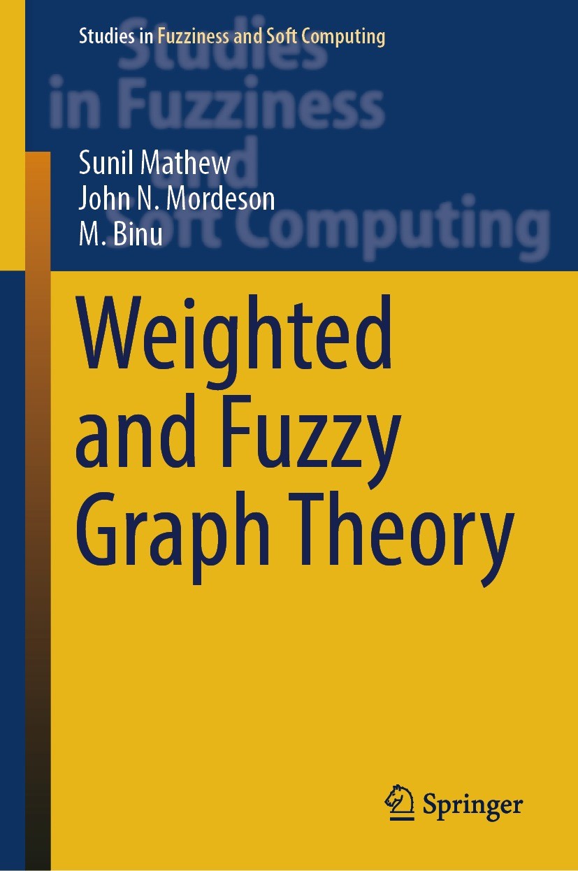 Titlebook: Weighted and Fuzzy Graph Theory; Sunil Mathew,John N. Mordeson,M. Binu Book 2023 The Editor(s) (if applicable) and The Author(s), under ex Titlebook: Weighted and Fuzzy Graph Theory; Sunil Mathew,John N. Mordeson,M. Binu Book 2023 The Editor(s) (if applicable) and The Author(s), under ex