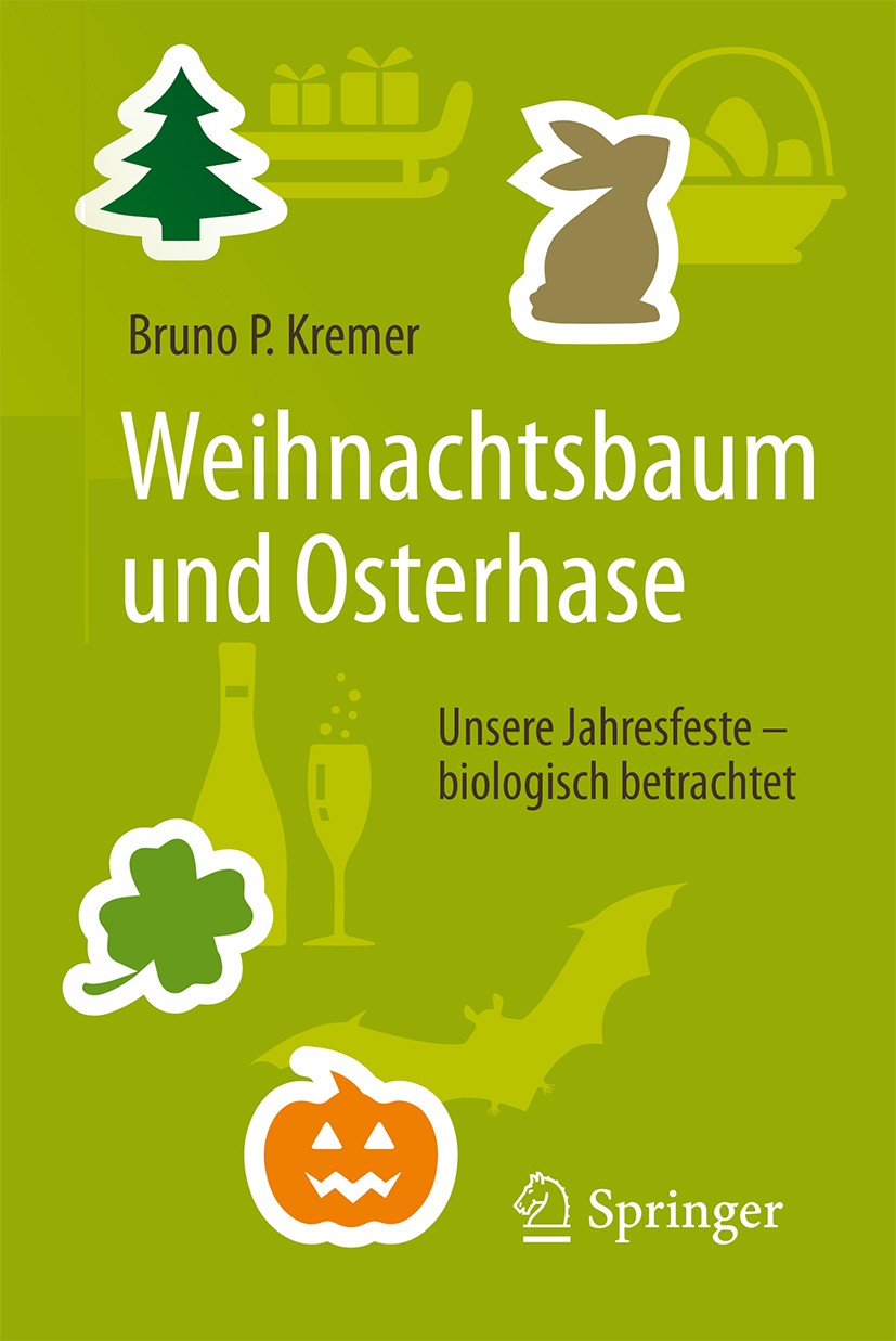 Titlebook: Weihnachtsbaum und Osterhase; Unsere Jahresfeste – Bruno P. Kremer Book Oct 20171st edition Springer Verlag GmbH Deutschland 2017 Heilige D Titlebook: Weihnachtsbaum und Osterhase; Unsere Jahresfeste – Bruno P. Kremer Book Oct 20171st edition Springer Verlag GmbH Deutschland 2017 Heilige D
