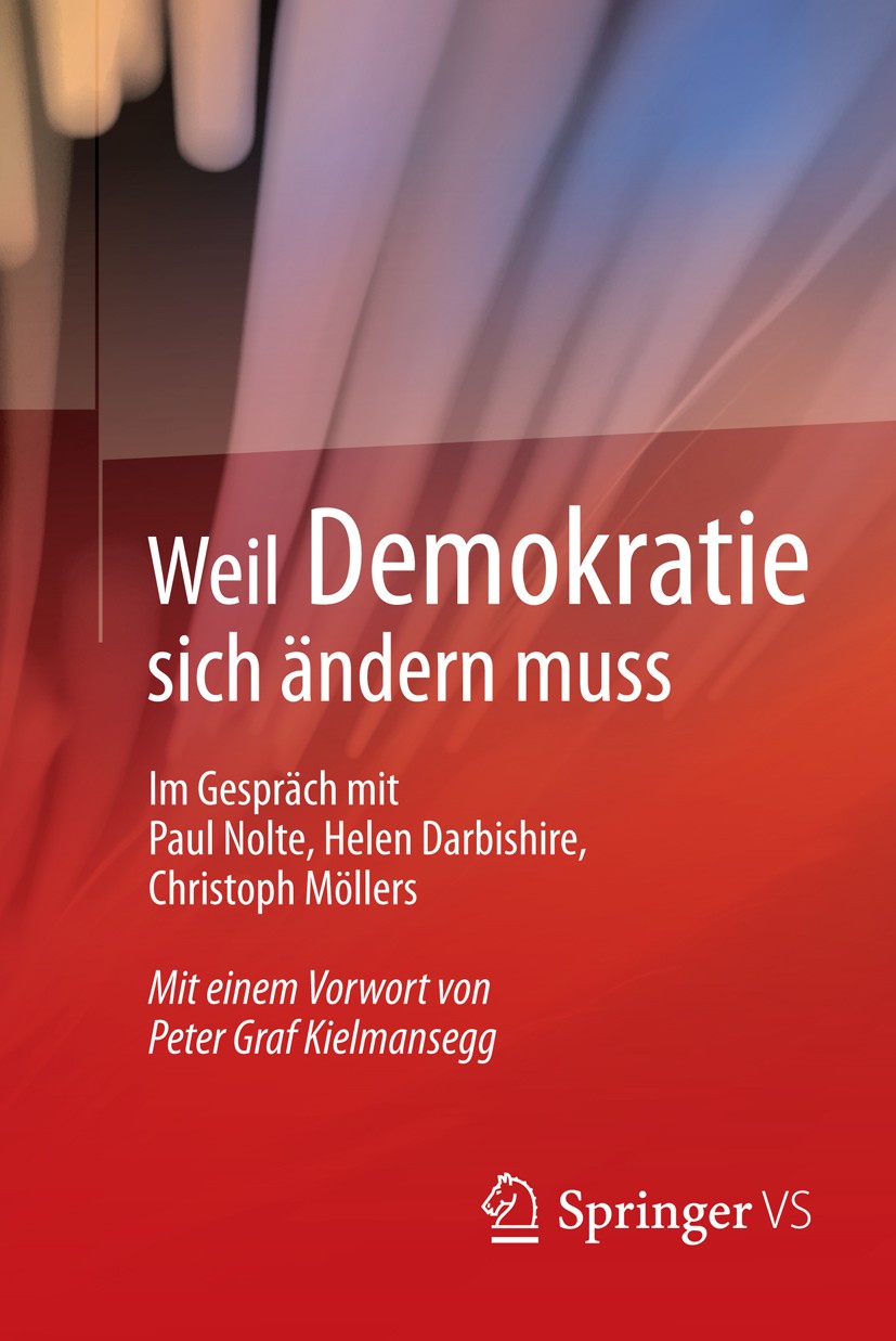 Titlebook: Weil Demokratie sich ändern muss; Im Gespräch mit Paul Springer VS Book 2014 Springer Fachmedien Wiesbaden 2014 Dialog.Diskurs.Diskussion.G Titlebook: Weil Demokratie sich ändern muss; Im Gespräch mit Paul Springer VS Book 2014 Springer Fachmedien Wiesbaden 2014 Dialog.Diskurs.Diskussion.G