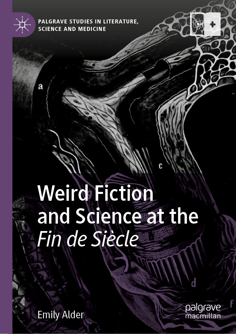 Titlebook: Weird Fiction and Science at the Fin de Siècle; Emily Alder Book 2020 The Editor(s) (if applicable) and The Author(s) 2020 British Fiction Titlebook: Weird Fiction and Science at the Fin de Siècle; Emily Alder Book 2020 The Editor(s) (if applicable) and The Author(s) 2020 British Fiction