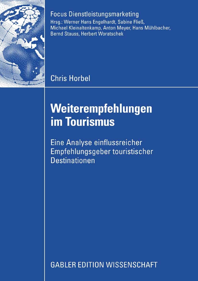 Titlebook: Weiterempfehlungen im Tourismus; Eine Analyse einflus Chris Horbel Book 2008 Gabler Verlag | Springer Fachmedien Wiesbaden GmbH, Wiesbaden Titlebook: Weiterempfehlungen im Tourismus; Eine Analyse einflus Chris Horbel Book 2008 Gabler Verlag | Springer Fachmedien Wiesbaden GmbH, Wiesbaden