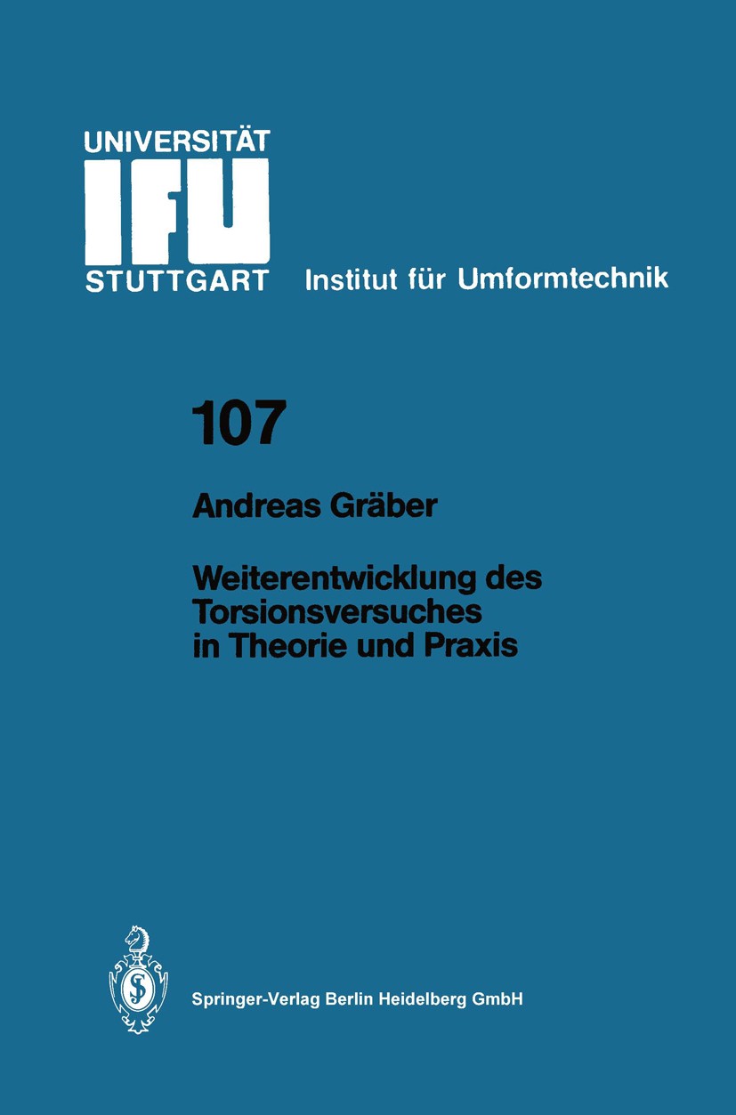 Titlebook: Weiterentwicklung des Torsionsversuches in Theorie und Praxis; Andreas Gräber Book 1990 Springer-Verlag Berlin Heidelberg 1990 Fertigung.P Titlebook: Weiterentwicklung des Torsionsversuches in Theorie und Praxis; Andreas Gräber Book 1990 Springer-Verlag Berlin Heidelberg 1990 Fertigung.P