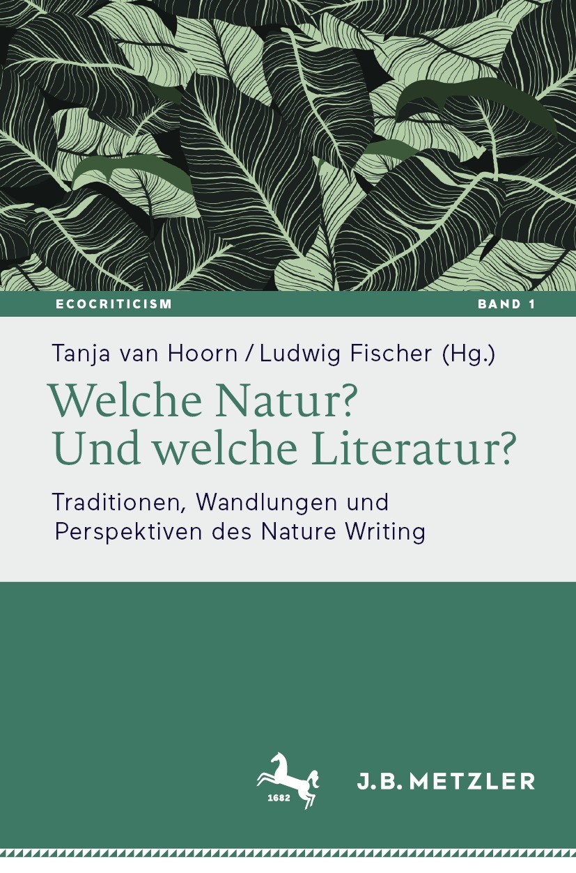 Titlebook: Welche Natur? Und welche Literatur?; Traditionen, Wandlun Tanja van Hoorn,Ludwig Fischer Book 2023 Der/die Herausgeber bzw. der/die Autor(e Titlebook: Welche Natur? Und welche Literatur?; Traditionen, Wandlun Tanja van Hoorn,Ludwig Fischer Book 2023 Der/die Herausgeber bzw. der/die Autor(e