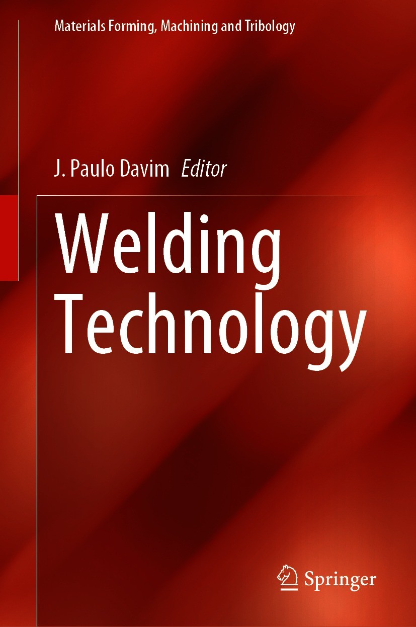 Titlebook: Welding Technology; J. Paulo Davim Book 2021 Springer Nature Switzerland AG 2021 Arc welding.Laser beam welding.Explosion welding.Hot pres Titlebook: Welding Technology; J. Paulo Davim Book 2021 Springer Nature Switzerland AG 2021 Arc welding.Laser beam welding.Explosion welding.Hot pres