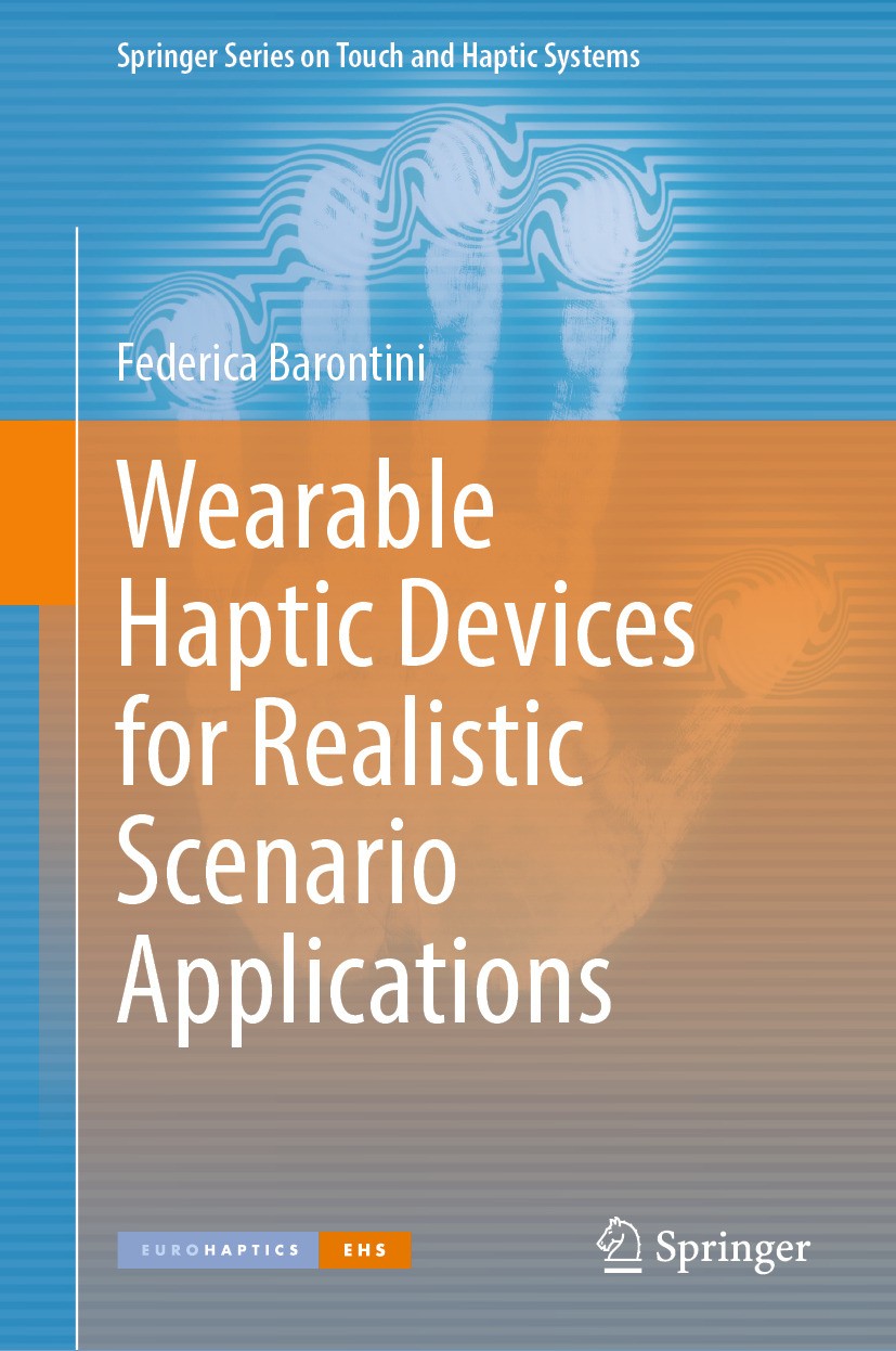 Titlebook: Wearable Haptic Devices for Realistic Scenario Applications; Federica Barontini Book 2025 The Editor(s) (if applicable) and The Author(s), Titlebook: Wearable Haptic Devices for Realistic Scenario Applications; Federica Barontini Book 2025 The Editor(s) (if applicable) and The Author(s),