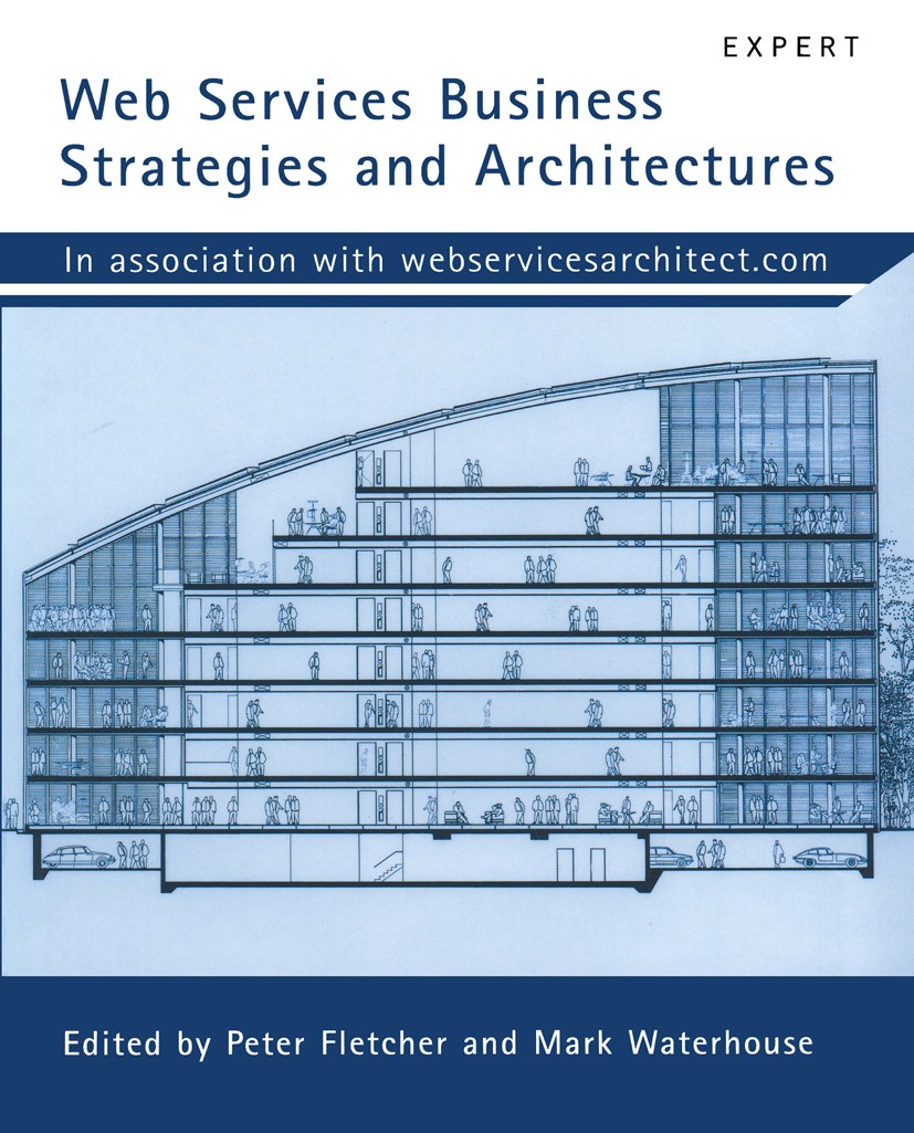 Titlebook: Web Services Business Strategies and Architectures; Kapil Apshankar,Henry Chang,Liang-Jie Zhang Book 2002 Mike Clark and Peter Fletcher an Titlebook: Web Services Business Strategies and Architectures; Kapil Apshankar,Henry Chang,Liang-Jie Zhang Book 2002 Mike Clark and Peter Fletcher an