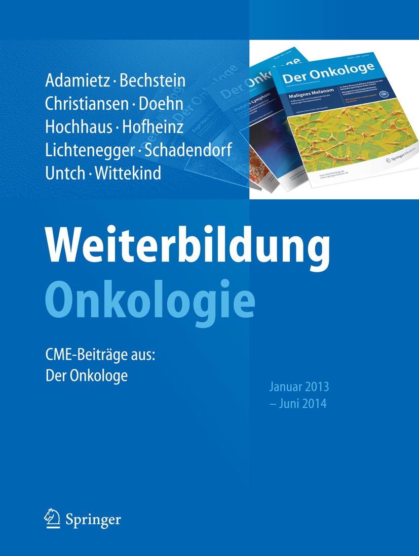 Titlebook: Weiterbildung Onkologie; CME-Beiträge aus: De Irenäus A. Adamietz,Wolf O. Bechstein,Christian F. Book 2015 Springer-Verlag Berlin Heidelber Titlebook: Weiterbildung Onkologie; CME-Beiträge aus: De Irenäus A. Adamietz,Wolf O. Bechstein,Christian F. Book 2015 Springer-Verlag Berlin Heidelber
