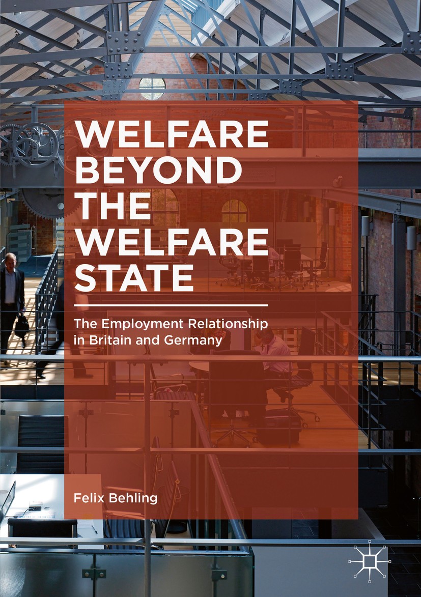 Titlebook: Welfare Beyond the Welfare State; The Employment Relat Felix Behling Book 2018 The Editor(s) (if applicable) and The Author(s) 2018 Social Titlebook: Welfare Beyond the Welfare State; The Employment Relat Felix Behling Book 2018 The Editor(s) (if applicable) and The Author(s) 2018 Social