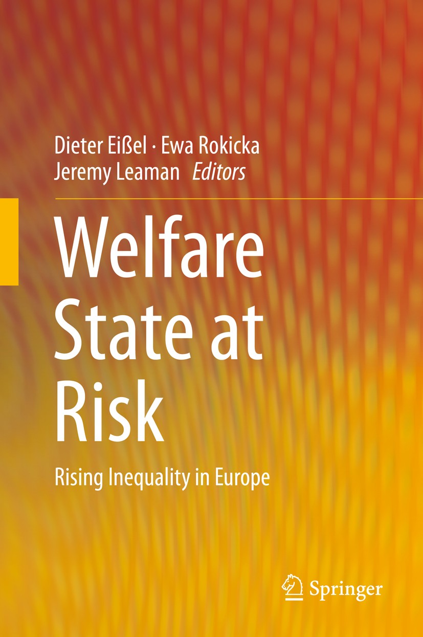 Titlebook: Welfare State at Risk; Rising Inequality in Dieter Eißel,Ewa Rokicka,Jeremy Leaman Book 2014 Springer International Publishing Switzerland Titlebook: Welfare State at Risk; Rising Inequality in Dieter Eißel,Ewa Rokicka,Jeremy Leaman Book 2014 Springer International Publishing Switzerland
