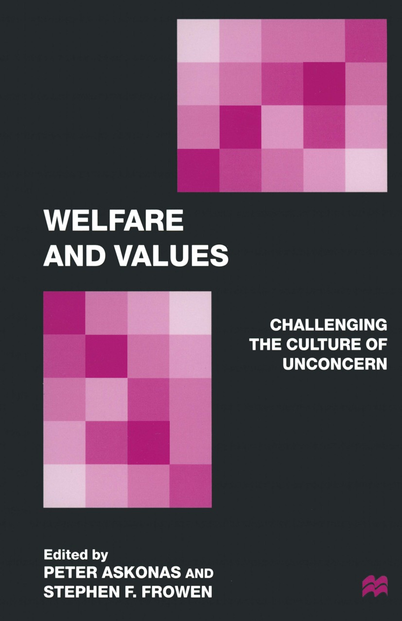 Titlebook: Welfare and Values; Challenging the Cult Peter Askonas (Visiting Lecturer, Hon. Vice Presid Book 1997 Palgrave Macmillan, a division of Mac Titlebook: Welfare and Values; Challenging the Cult Peter Askonas (Visiting Lecturer, Hon. Vice Presid Book 1997 Palgrave Macmillan, a division of Mac