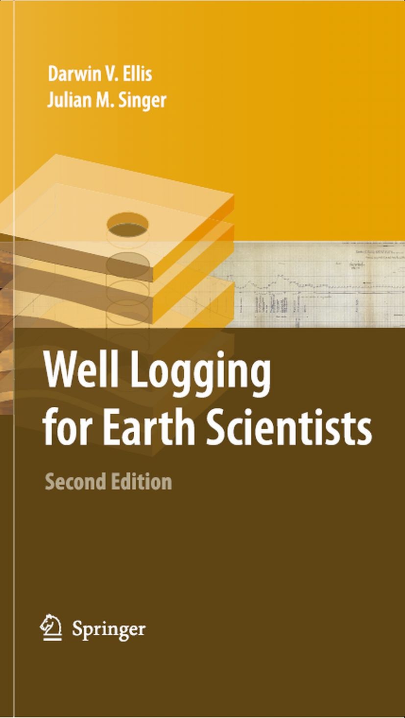 Titlebook: Well Logging for Earth Scientists; Darwin V. Ellis,Julian M. Singer Textbook 2007Latest edition Springer Science+Business Media B.V. 2007 Titlebook: Well Logging for Earth Scientists; Darwin V. Ellis,Julian M. Singer Textbook 2007Latest edition Springer Science+Business Media B.V. 2007