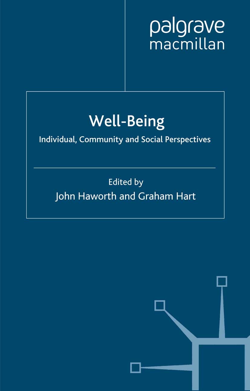 Titlebook: Well-Being; Individual, Communit John Haworth,Graham Hart Book 2007 Palgrave Macmillan, a division of Macmillan Publishers Limited 2007 com Titlebook: Well-Being; Individual, Communit John Haworth,Graham Hart Book 2007 Palgrave Macmillan, a division of Macmillan Publishers Limited 2007 com
