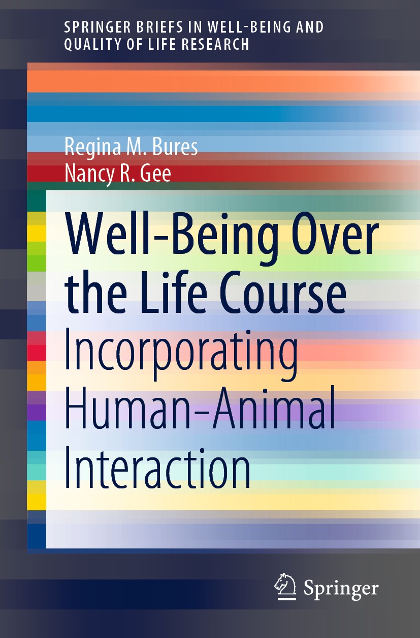 Titlebook: Well-Being Over the Life Course; Incorporating Human– Regina M. Bures,Nancy R. Gee Book 2021 The Author(s), under exclusive license to Spri Titlebook: Well-Being Over the Life Course; Incorporating Human– Regina M. Bures,Nancy R. Gee Book 2021 The Author(s), under exclusive license to Spri