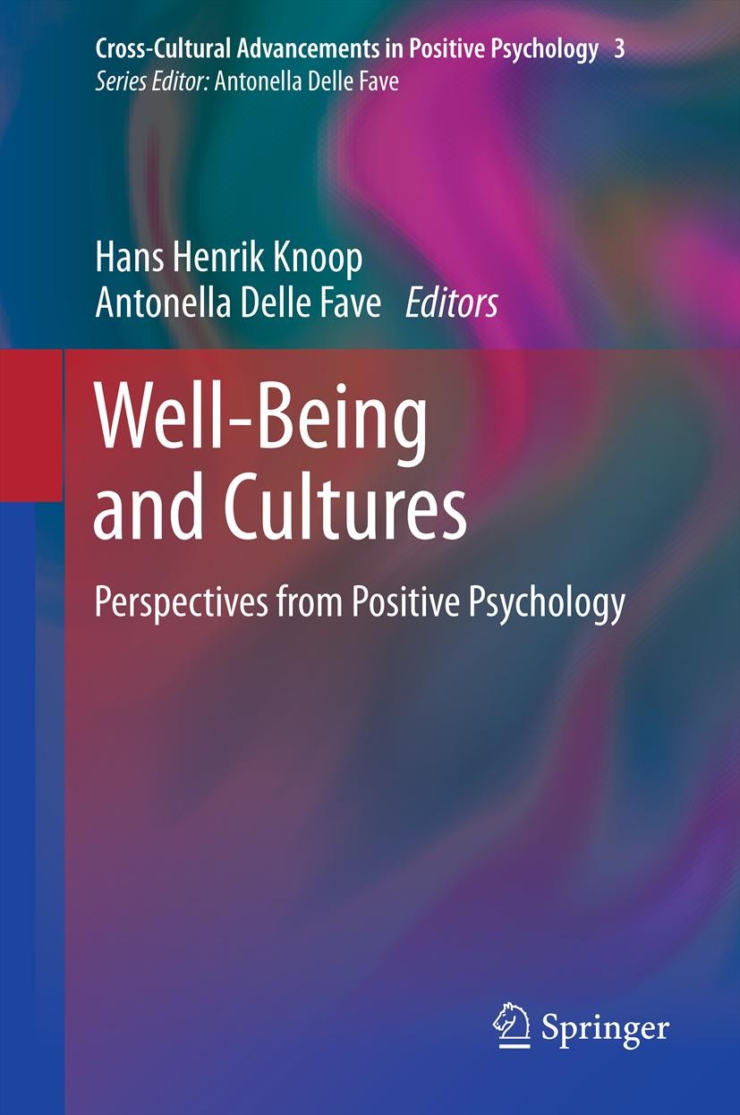 Titlebook: Well-Being and Cultures; Perspectives from Po Hans Henrik Knoop,Antonella Delle Fave Book 2013 Springer Science+Business Media Dordrecht 20 Titlebook: Well-Being and Cultures; Perspectives from Po Hans Henrik Knoop,Antonella Delle Fave Book 2013 Springer Science+Business Media Dordrecht 20