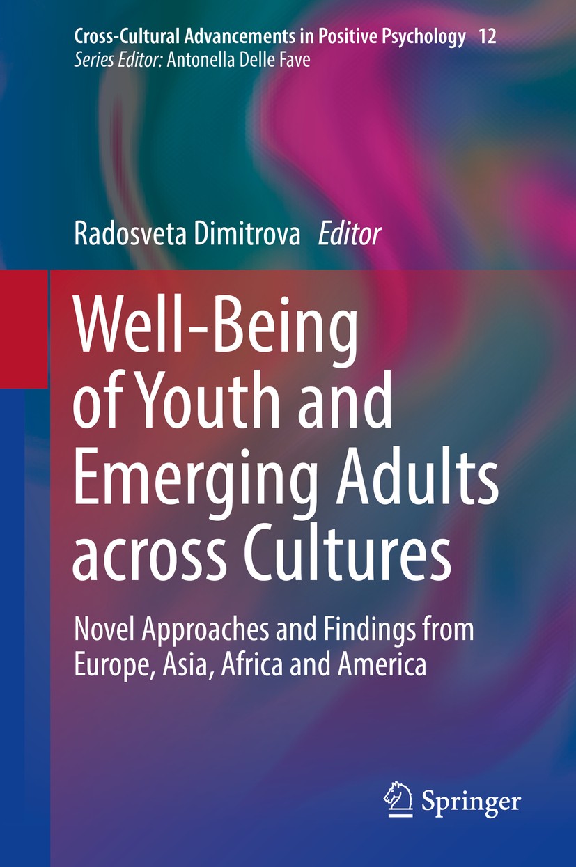Titlebook: Well-Being of Youth and Emerging Adults across Cultures ; Novel Approaches and Radosveta Dimitrova Book 2017 Springer International Publish Titlebook: Well-Being of Youth and Emerging Adults across Cultures ; Novel Approaches and Radosveta Dimitrova Book 2017 Springer International Publish