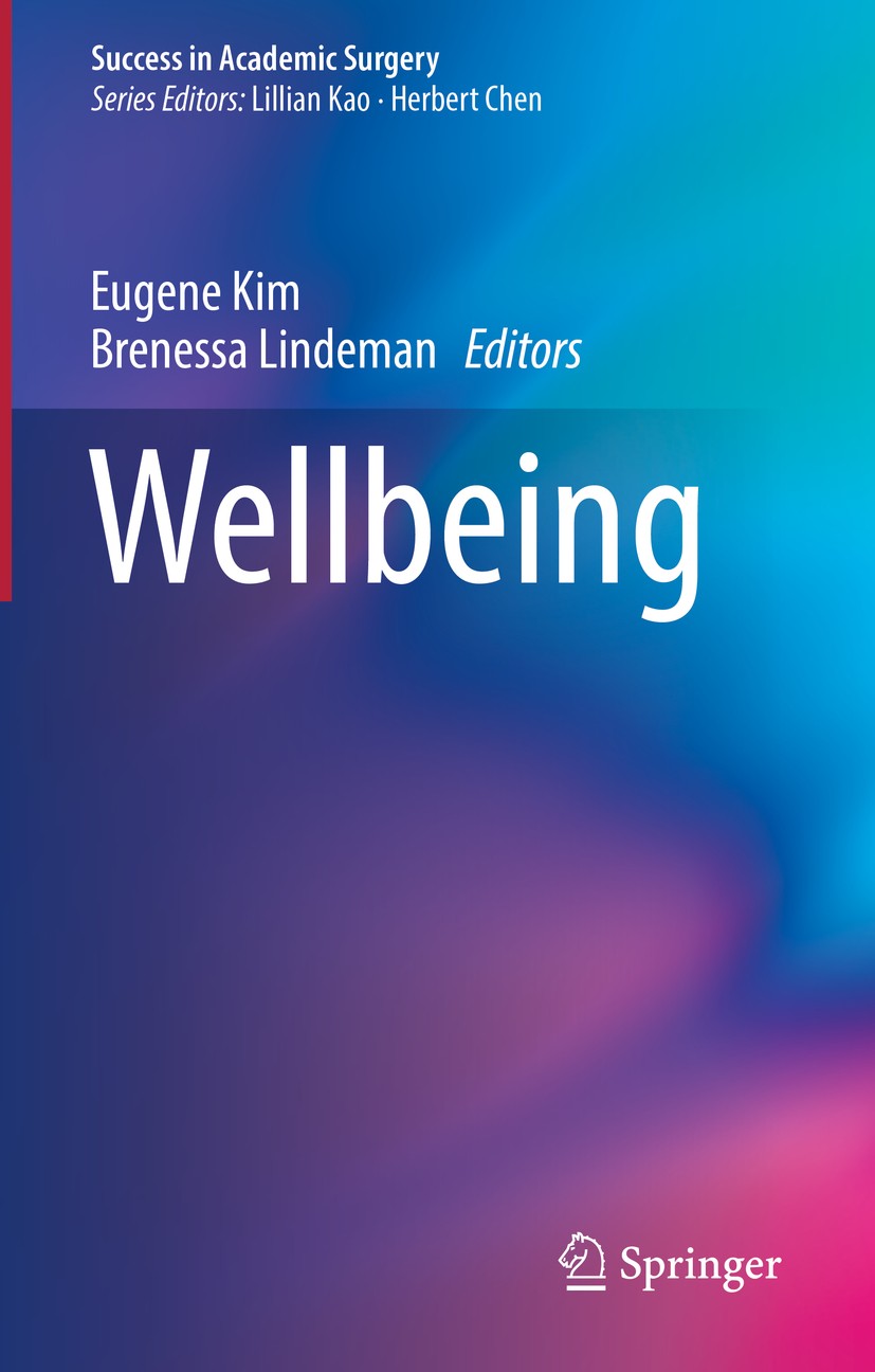 Titlebook: Wellbeing; Eugene Kim,Brenessa Lindeman Book 2020 Springer Nature Switzerland AG 2020 Healthcare role.Wellbeing considerations for medical Titlebook: Wellbeing; Eugene Kim,Brenessa Lindeman Book 2020 Springer Nature Switzerland AG 2020 Healthcare role.Wellbeing considerations for medical