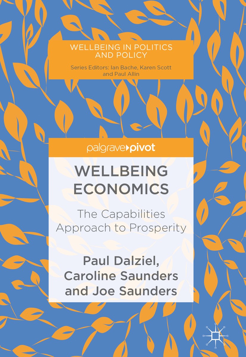 Titlebook: Wellbeing Economics; The Capabilities App Paul Dalziel,Caroline Saunders,Joe Saunders Book‘‘‘‘‘‘‘‘ 2018 The Editor(s) (if applicable) and T Titlebook: Wellbeing Economics; The Capabilities App Paul Dalziel,Caroline Saunders,Joe Saunders Book‘‘‘‘‘‘‘‘ 2018 The Editor(s) (if applicable) and T