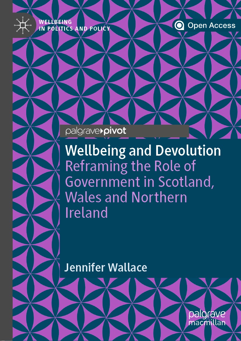 Titlebook: Wellbeing and Devolution; Reframing the Role o Jennifer Wallace Book‘‘‘‘‘‘‘‘ 2019 The Editor(s) (if applicable) and The Author(s) 2019 Open Titlebook: Wellbeing and Devolution; Reframing the Role o Jennifer Wallace Book‘‘‘‘‘‘‘‘ 2019 The Editor(s) (if applicable) and The Author(s) 2019 Open