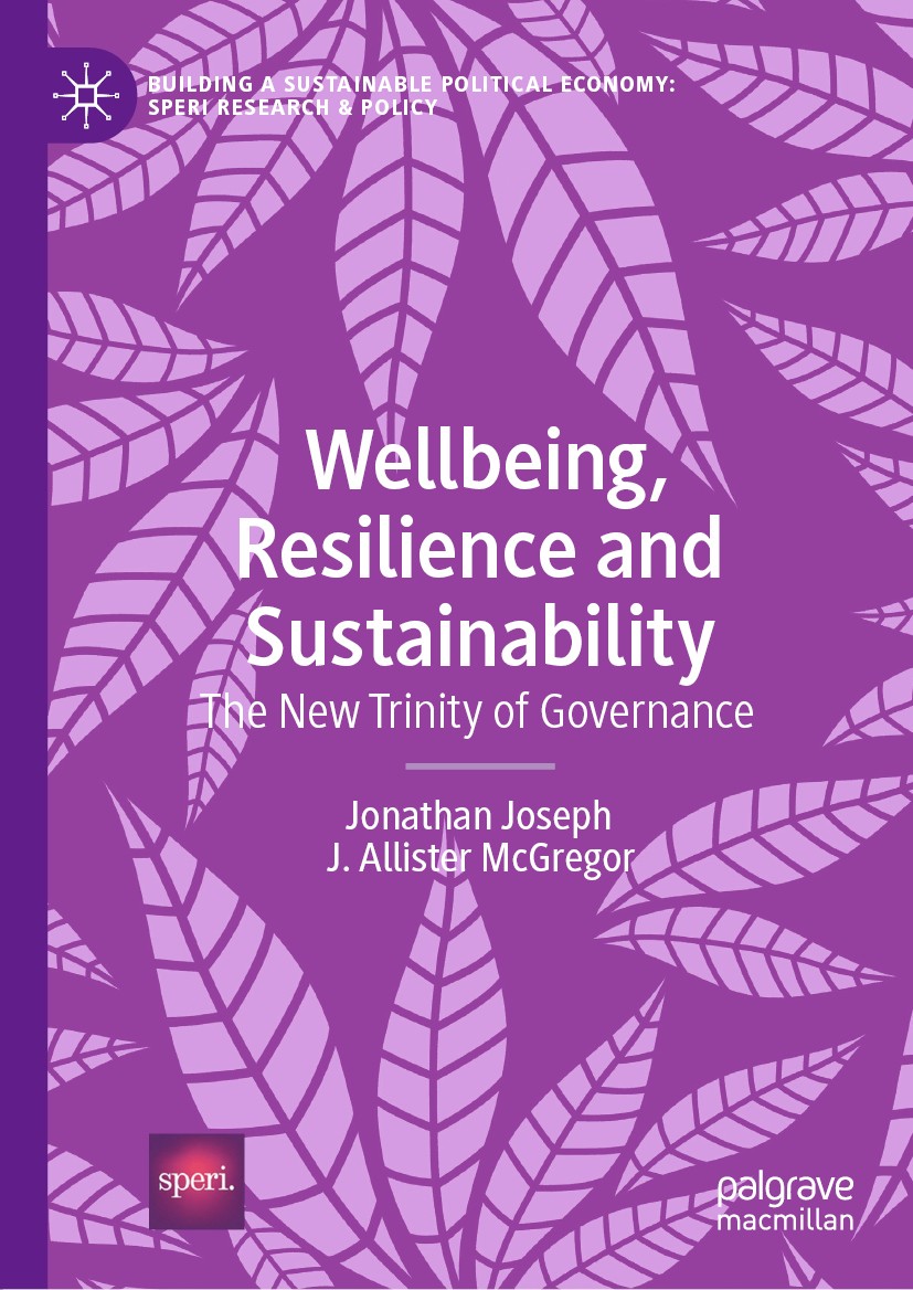 Titlebook: Wellbeing, Resilience and Sustainability; The New Trinity of G Jonathan Joseph,J. Allister McGregor Book 2020 The Editor(s) (if applicable) Titlebook: Wellbeing, Resilience and Sustainability; The New Trinity of G Jonathan Joseph,J. Allister McGregor Book 2020 The Editor(s) (if applicable)