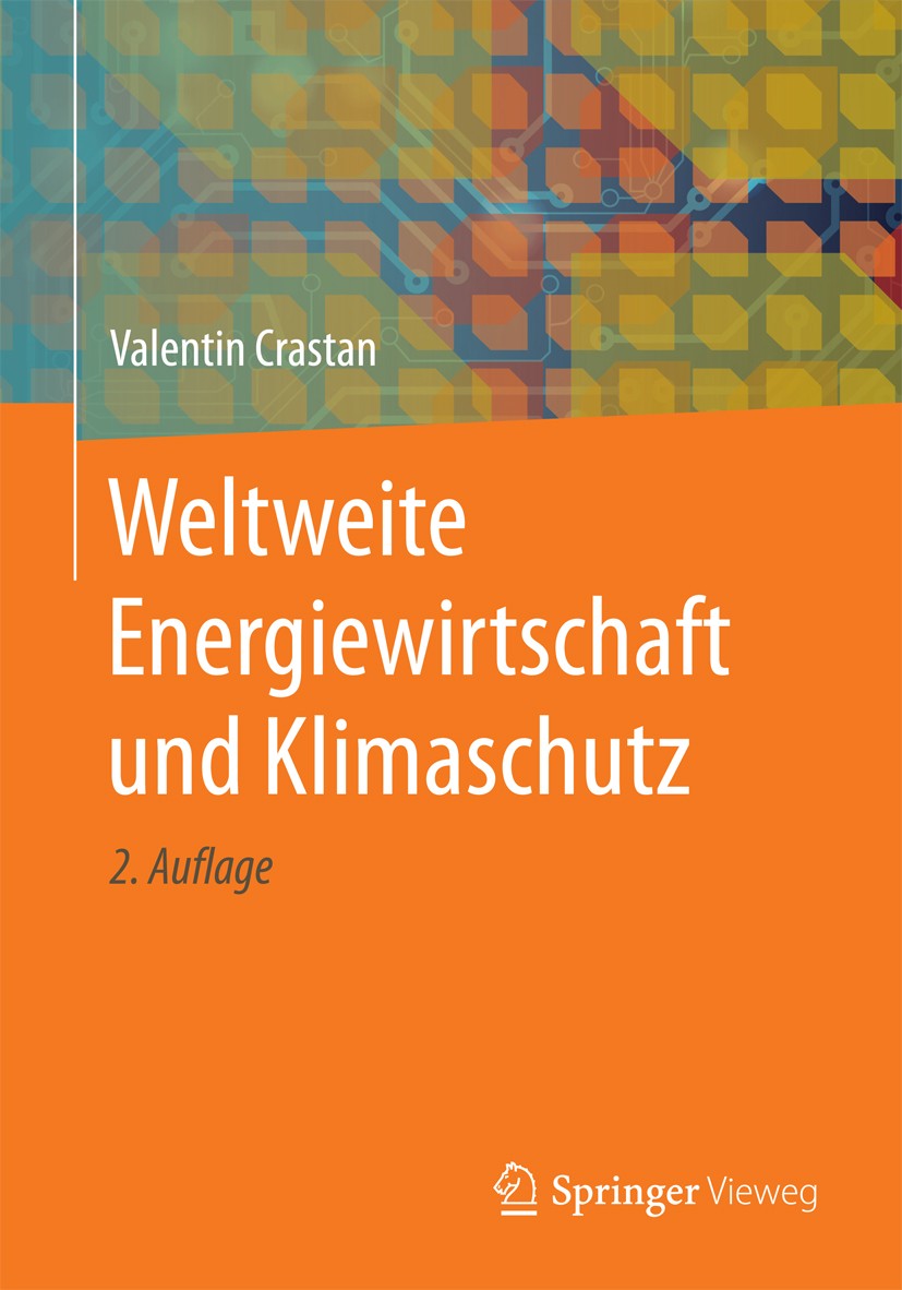 Titlebook: Weltweite Energiewirtschaft und Klimaschutz; Valentin Crastan Book 2016Latest edition Springer-Verlag Berlin Heidelberg 2016 CO2-Ausstoss. Titlebook: Weltweite Energiewirtschaft und Klimaschutz; Valentin Crastan Book 2016Latest edition Springer-Verlag Berlin Heidelberg 2016 CO2-Ausstoss.
